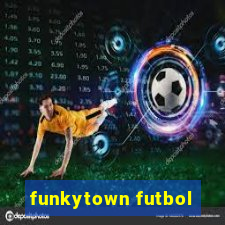 funkytown futbol